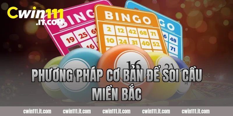 Phương pháp cơ bản để soi cầu miền Bắc